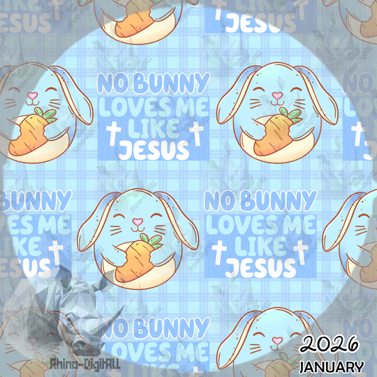 No Bunny Loves me like Jesus